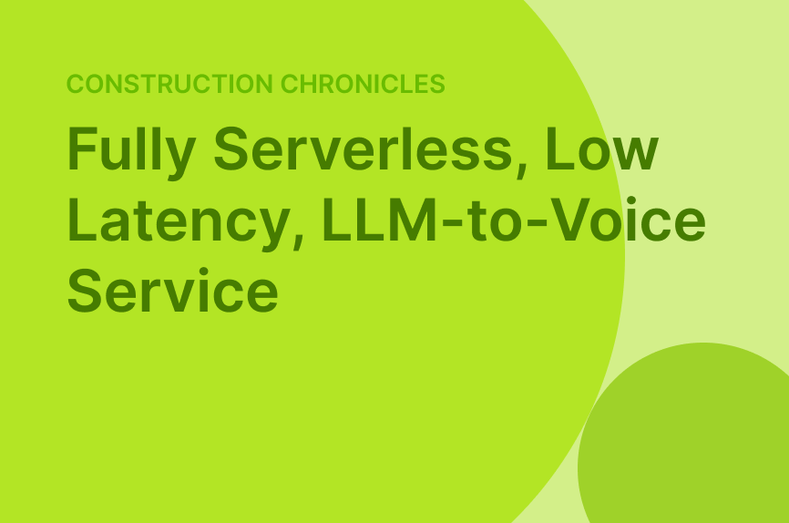 Fully Serverless, Low Latency, LLM-to-Voice Service